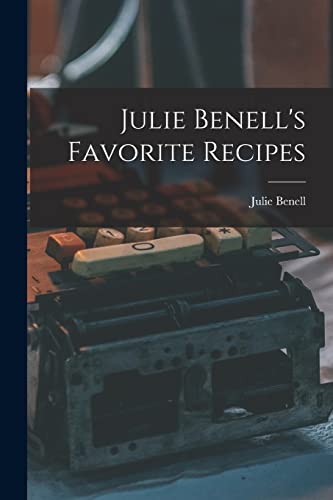 Julie Benell's Favorite Recipes