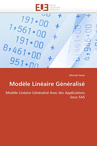 Modèle Linéaire Généralisé: Modèle Linéaire Généralisé Avec des Applications Sous SAS (Omn.Univ.Europ.) (French Edition)