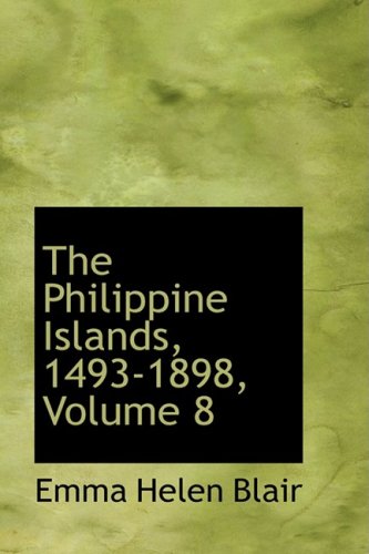The Philippine Islands, 1493-1898, Volume 8: 1591–1593