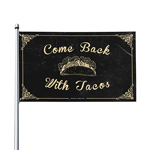Drapeau de jardin amusant Come Back with Tacos grand format 152x244 cm