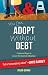 You Can Adopt Without Debt: Creative Ways to Cover the Cost of Adoption