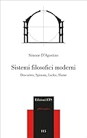 Sistemi filosofici moderni. Descartes, Spinoza, Locke, Hume 8846737210 Book Cover