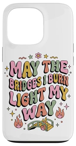 May The Bridges I Burn Light My Way �p�X�e���L���[�g �X�}�z�P�[�X iPhone 13 Pro �p