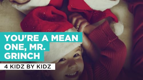 You're A Mean One, Mr. Grinch no estilo de 4 Kidz By Kidz