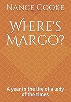 Where's Margo? : A Year in the Life of a Lady of the Times 1090343310 Book Cover