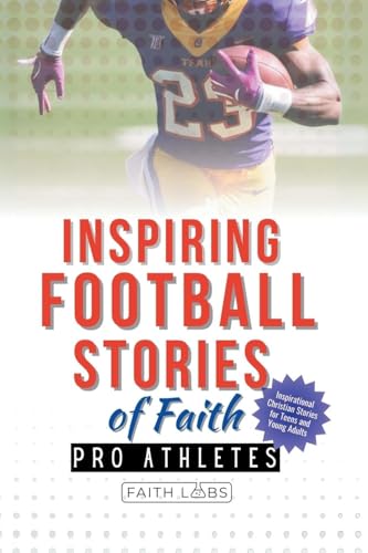 Inspiring Football Stories of Faith from Pro Athletes: Inspirational Christian
