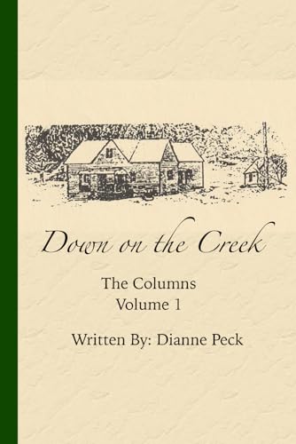 Down on the Creek: The Columns: Volume 1