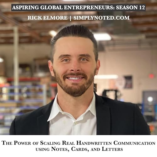 Rick Elmore + SimplyNoted.com: The Power of Scaling Real Handwritten Communication using Notes, Cards, and Letters 💌