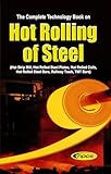 The Complete Technology Book on Hot Rolling of Steel
