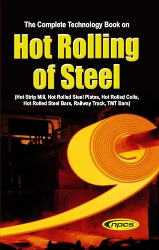 The Complete Technology Book on Hot Rolling of Steel