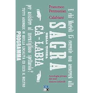 Calabiani. Antologia privata dei miei demoni infantili