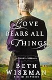 Love Bears All Things (An Amish Secrets Novel)