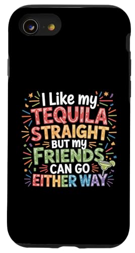 I Take Tequila Straight Friends Go Either Way - �X�}�z�P�[�X iPhone SE (2020) / 7 / 8 �p
