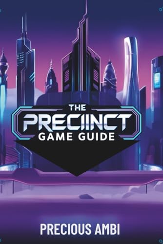 The Precinct Game Guide