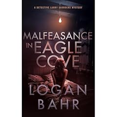 Malfeasance in Eagle Cove Audiolibro Por Logan Bahr arte de portada