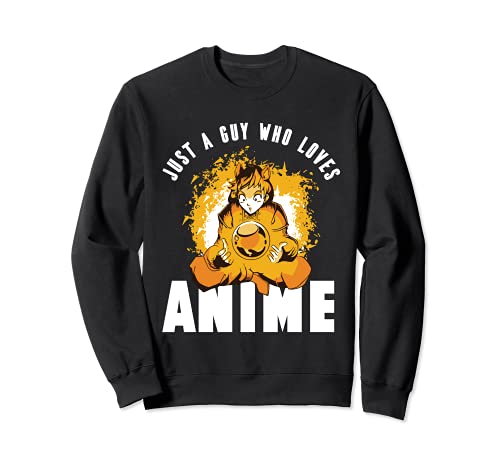 Just A Guy Who Love Anime for Teen Boys Anime Merch Sudadera