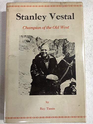 Stanley Vestal: champion of the Old West 087062105X Book Cover