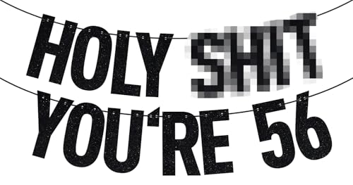 Image of Black Glitter Holy Sh*t You're 56 Banner, Happy 56th Birthday /Cheers to 56 Years, Funny 56 Years Old Birthday Party Decorations Supplies