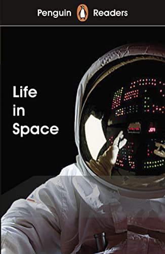 Penguin Readers Level 2: Life in Space (ELT Graded Reader): Abridged Edition (English Edition)