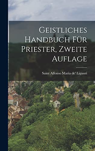 Geistliches Handbuch für Priester, Zweite Auflage (German Edition)