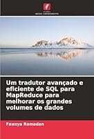 Um tradutor avançado e eficiente de SQL para MapReduce para melhorar os grandes volumes de dados (Portuguese Edition) 6208939976 Book Cover