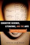 Cognitive Science, Literature, and the Arts