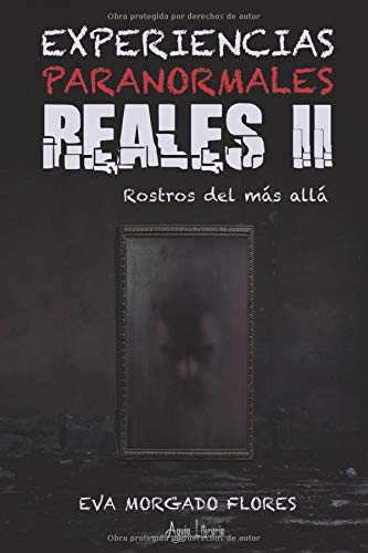 Experiencias Paranormales Reales II: Rostros del más allá