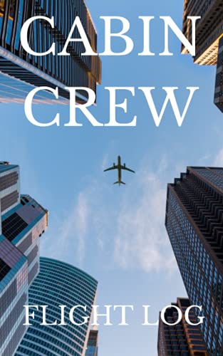 Cabin Crew / Flight Attendant Flight Log: Flight log for cabin cr...