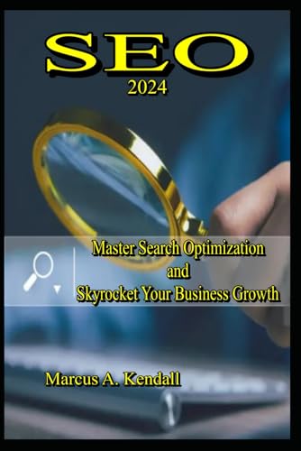 SEO 2024: Master Search Optimization and Skyrocket Your Business Growth