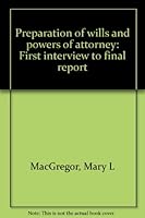 Preparation of wills and powers of attorney: First interview to final report 0888041551 Book Cover