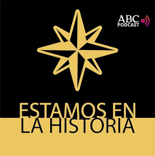 Estamos en la Historia Podcast Por ABC arte de portada