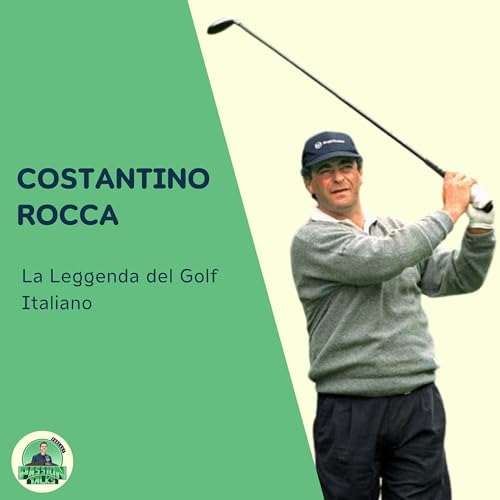 #16: Costantino Rocca - La leggenda del golf italiano