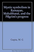 Mystic symbolism in Ramayan, Mahabharat, and the Pilgrim's progress 8185532141 Book Cover