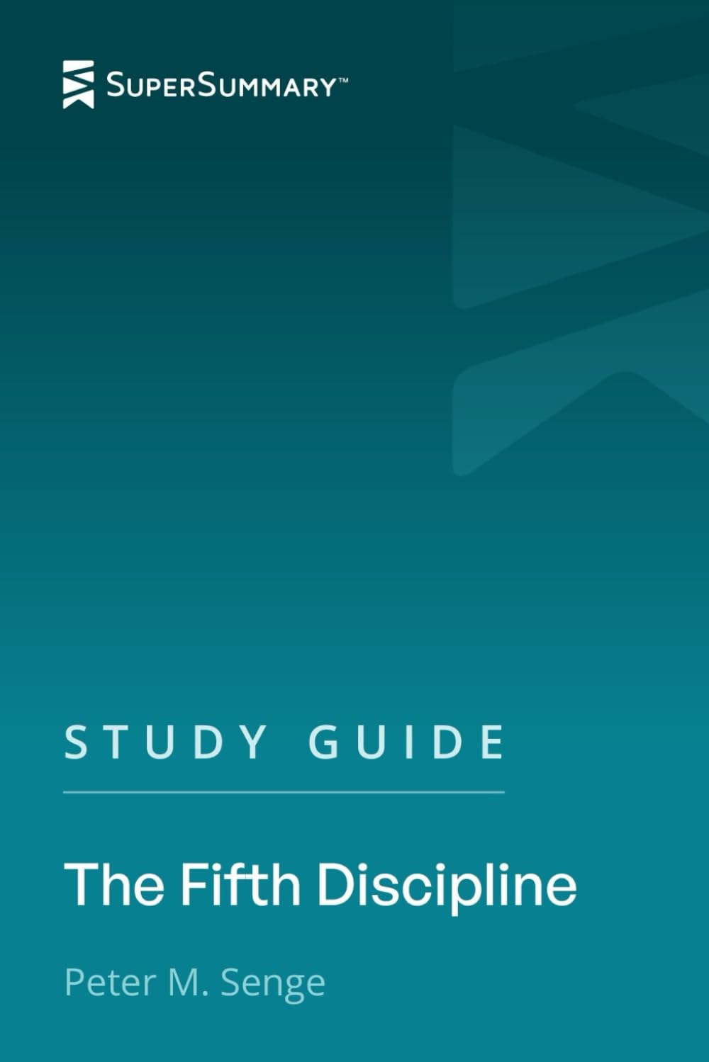 Study Guide: The Fifth Discipline by Peter M. Senge (SuperSummary)