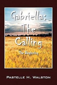 Paperback Gabriella: The Calling - The Beginning Book