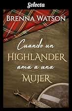 Cuando un highlander ama a una mujer