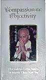 Compassionate Objectivity (The Golden Lotus Sutras by Master Choa Kok Sui)
