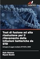 Test di fusione ad alta risoluzione per il rilevamento delle infezioni batteriche da STD: Sviluppo di saggio multiplex RT-PCR e HRM (Italian Edition) 6208728142 Book Cover