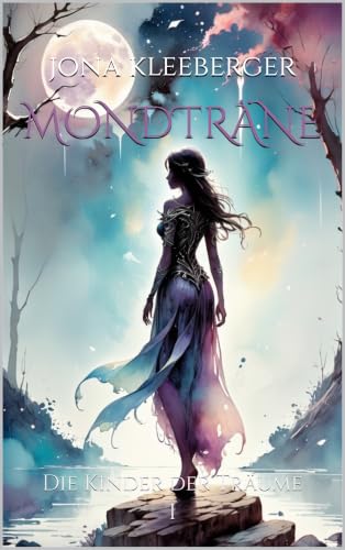 Mondträne: Young to New Adult Dark Fae Enemies-to-Lovers Romantasy (Die Kinder der Träume 1)
