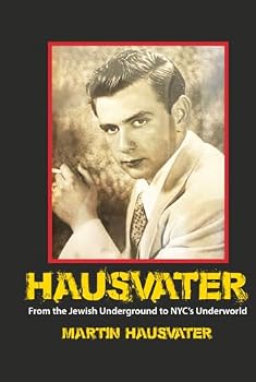 Hardcover Hausvater: From the Jewish Underground to NYC's Underworld Book
