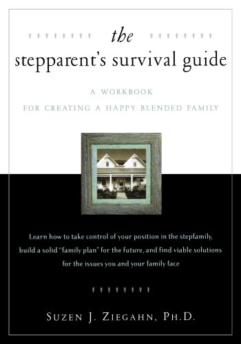 The Stepparent's Survival Guide: A Workbook for Creating a Happy Blended Family