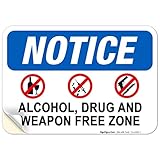 Notice Alcohol, Drug And Weapon Free Zone Sign, 10x7 Inches, 4 Mil Vinyl Decal Stickers Weather Resistant UV Protected, Made in USA by Sigo Signs