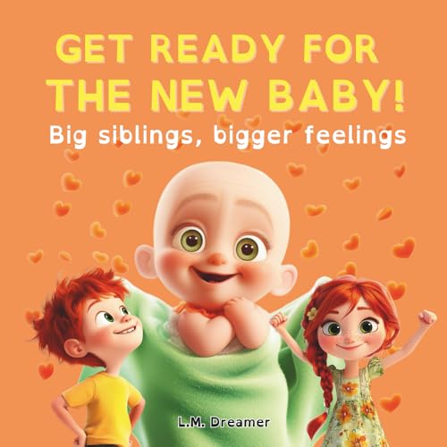 GET READY FOR THE NEW BABY!: Big siblings, bigger feelings (Vixie & Pixie's New Experiences)
