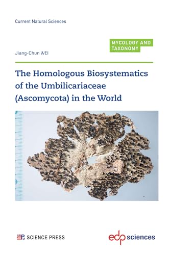 The Homologous Biosystematics of the Umbilicariaceae (Ascomycota) in the World (English Edition)