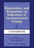 [(Biomonitors and Biomarkers as Indicators of Environmental Change 2 : A Handbook)] [Edited by Frank M. Butterworth ] published on (October, 2012)