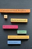 Constitutional Politics in Multinational Democracies (Volume 5) (Democracy, Diversity, and Citizen Engagement Series)