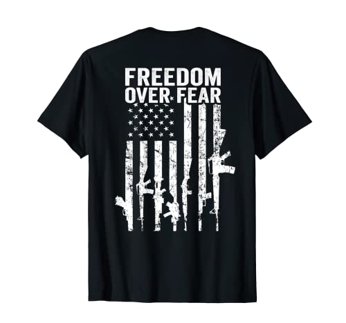 Libertad sobre el miedo - Guns USA Flag Segunda Enmienda (EN LA ATRÁS) Camiseta