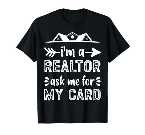 I'm A Realtor Ask Me For My Card Funny Real Estate Camiseta