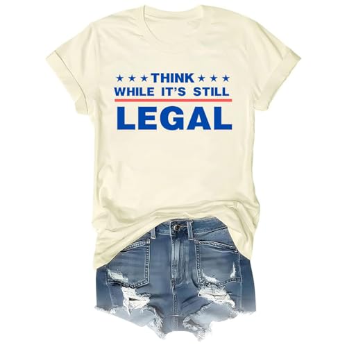 Think While It's Still Legal T-Shirt, Think While It's Still Legal Shirt