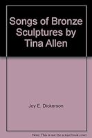 Songs of Bronze Sculptures by Tina Allen 0736718613 Book Cover